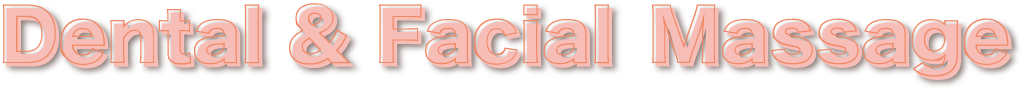 Dwntal & Facial Massage